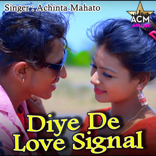 download Achinta Mahato  Diye De Love Signal mp3 Single Tracks song 