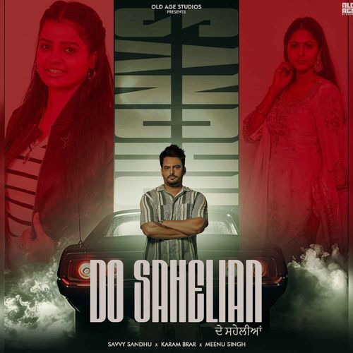 download Savvy Sandhu, Karam Brar, Meenu Singh  Do Sahelian mp3 Single Tracks song 