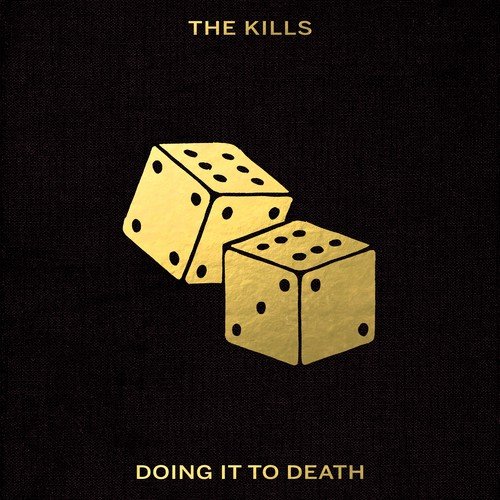 download The Kills  Doing It To Death mp3 Single Tracks song 