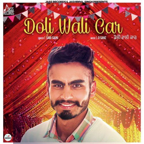 download Sabi Saini  Doli Wali Car mp3 Single Tracks song 