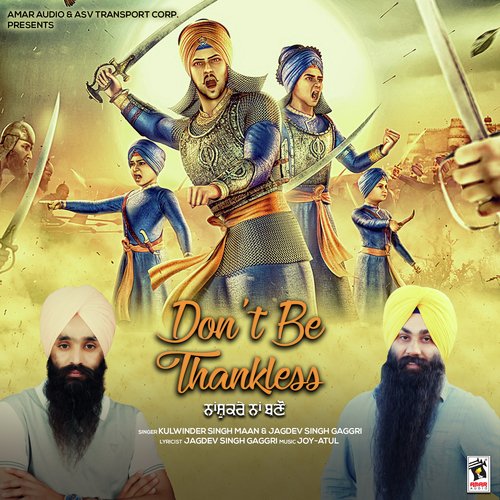 download Kulwinder Singh Maan, Jagdev Singh Gaggri  Don039t Be Thankless mp3 Single Tracks song 