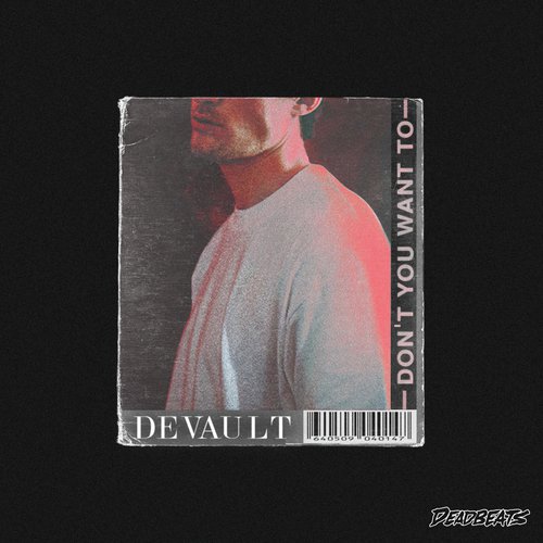 download Devault  Don039t You Want To mp3 Single Tracks song 