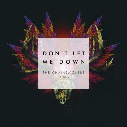 download The Chainsmokers, Daya  Dont Let Me Down mp3 Single Tracks song 