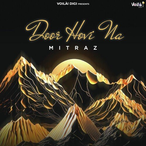 download Mitraz  Door Hovi Na mp3 Single Tracks song 