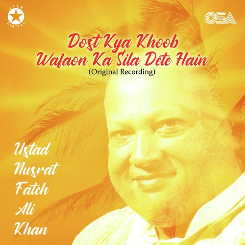 download Nusrat Fateh Ali Khan  Dost Kya Khoob Wafaon Ka Sila Dete Hain mp3 Single Tracks song 