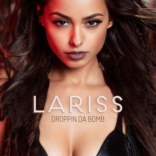 download Lariss  Droppin Da Bomb mp3 Single Tracks song 