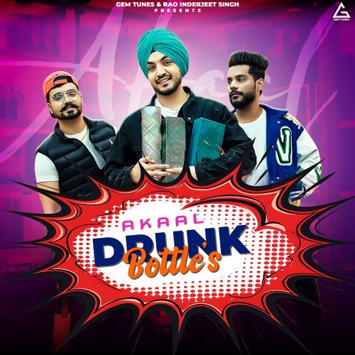 download Akaal, Akash Jandu  Drunk Bottles mp3 Single Tracks song 