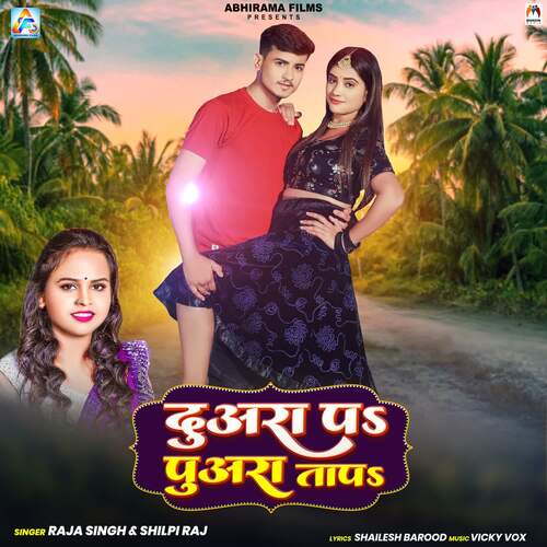 download Raja Singh, Shilpi Raj  Duara Pa Puara Tapa mp3 Single Tracks song 