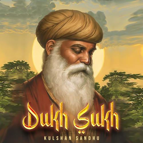 download Kulshan Sandhu  Dukh Sukh mp3 Single Tracks song 