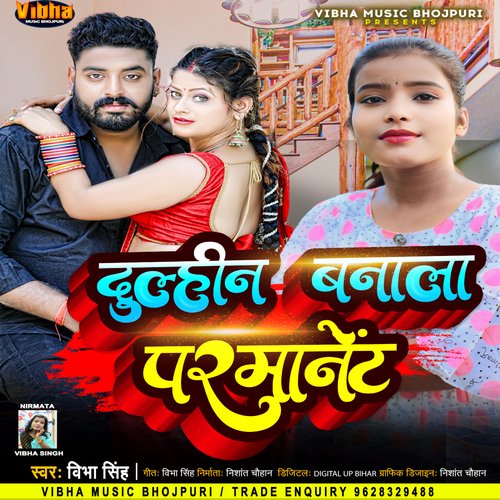 download Vibha Singh  Dulhan Banaa Le Parmanent mp3 Single Tracks song 