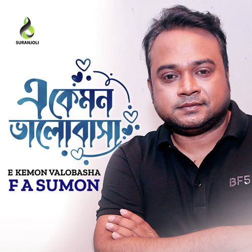 download F. A. Sumon  E Kemon Valobasha mp3 Single Tracks song 