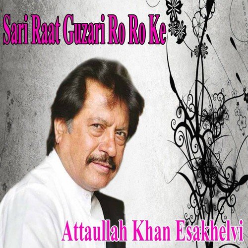 download Attaullah Khan Esakhelvi  Eh Galan Nai Changiya mp3 Single Tracks song 