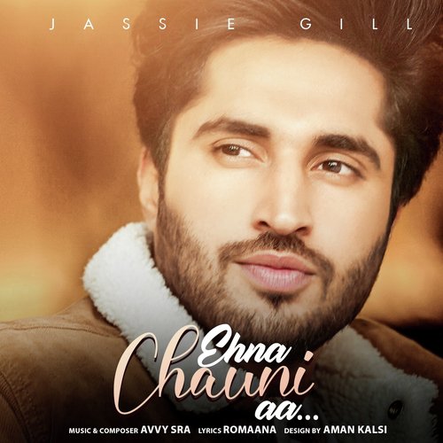 download Jassie Gill, Avvy Sra  Ehna Chauni Aa mp3 Single Tracks song 