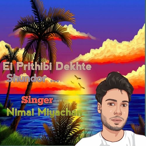 download   Ei Prithibi Dekhte Shundor mp3 Single Tracks song 