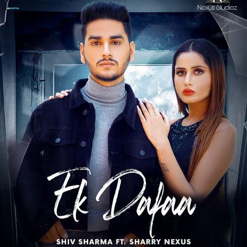 download Shiv Sharma  Ek Dafaa mp3 Single Tracks song 