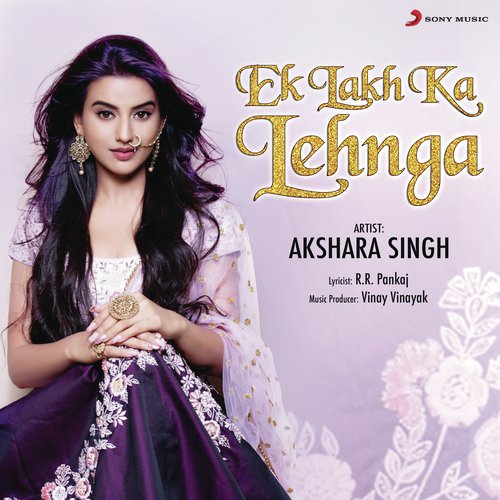 download Akshara Singh  Ek Lakh Ka Lehnga mp3 Single Tracks song 