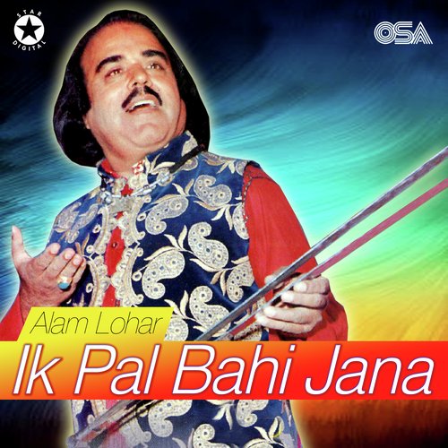 download Alam Lohar  Ek Pal Bahi Jana mp3 Single Tracks song 