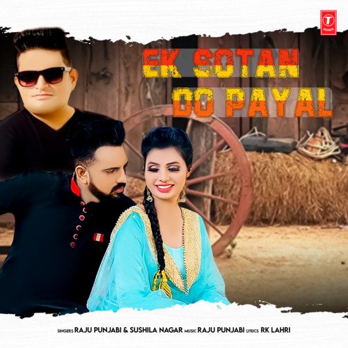 download Raju Punjabi, Sushila Nagar  Ek Sotan Do Payal mp3 Single Tracks song 