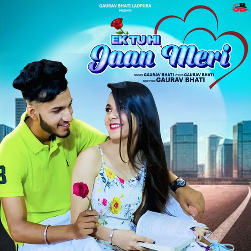 download Gaurav Bhati  Ek Tu Hi Jaan Meri mp3 Single Tracks song 