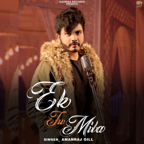 download Amanraj Gill  Ek Tu Mila mp3 Single Tracks song 