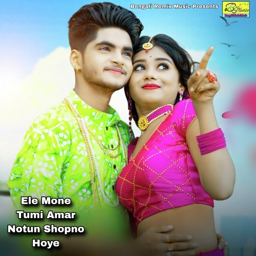 download   Ele Mone Tumi Amar Notun Shopno Hoye mp3 Single Tracks song 