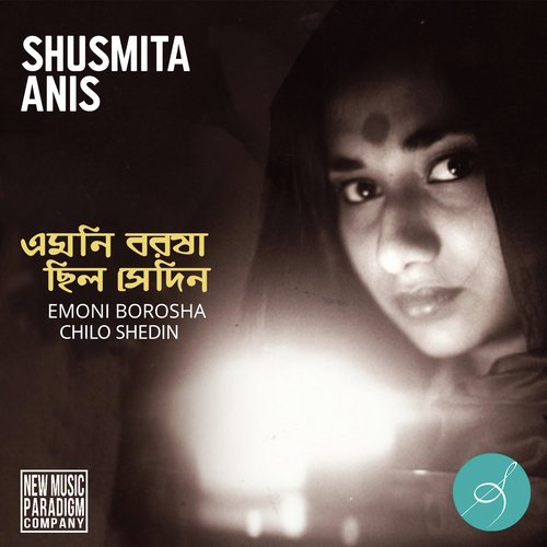 download Shusmita Anis  Emoni Borosha Chilo Shedin mp3 Single Tracks song 