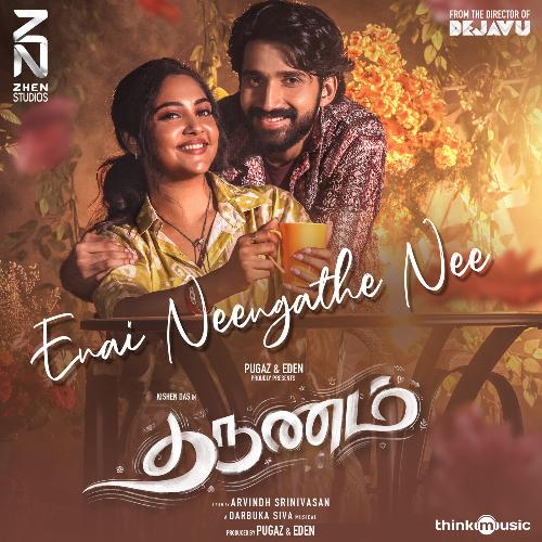 download Darbuka Siva, Kapil Kapilan, Pavithra Chari  Enai Neengathe Nee mp3 Single Tracks song 