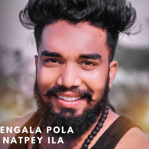 download   Engala Pola Natpey Ila mp3 Single Tracks song 