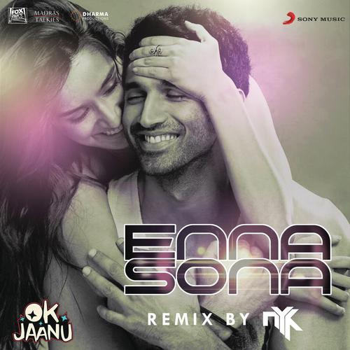 download A.R. Rahman, Arijit Singh, DJ NYK, A.R. Rahman, Arijit Singh &  Enna Sona From OK Jaanu mp3 Single Tracks song 