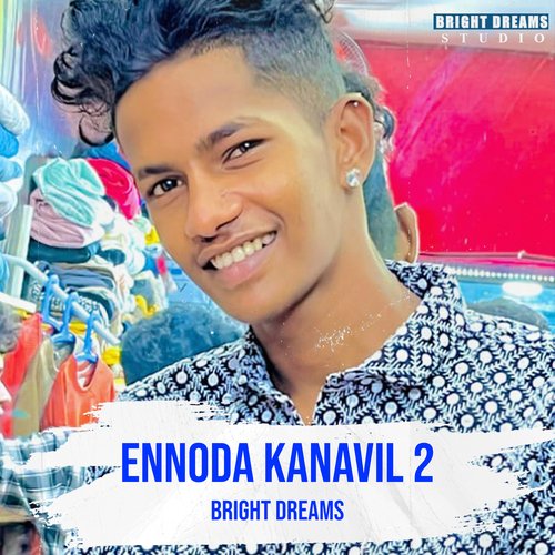 download Bright Dreams  Ennoda Kanavil 2 mp3 Single Tracks song 