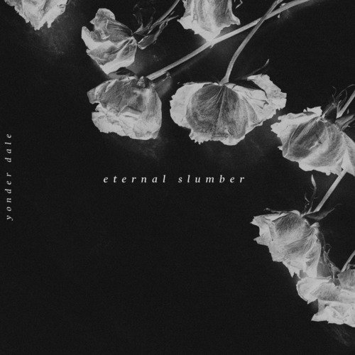 download Yonder Dale  Eternal Slumber mp3 Single Tracks song 