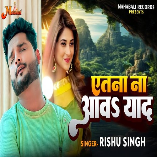 download Rishu Singh  Etna Na Aawa Yaad mp3 Single Tracks song 