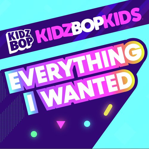 download KIDZ BOP Kids  Everything I Wanted mp3 Single Tracks song 