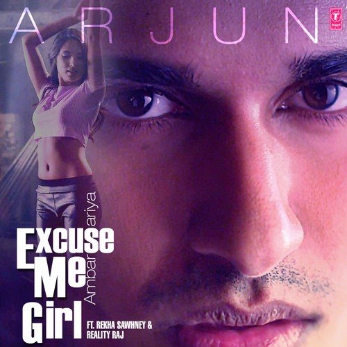 download Arjun, Rekha Sawhney, Reality Raj  Excuse Me Girl mp3 Single Tracks song 