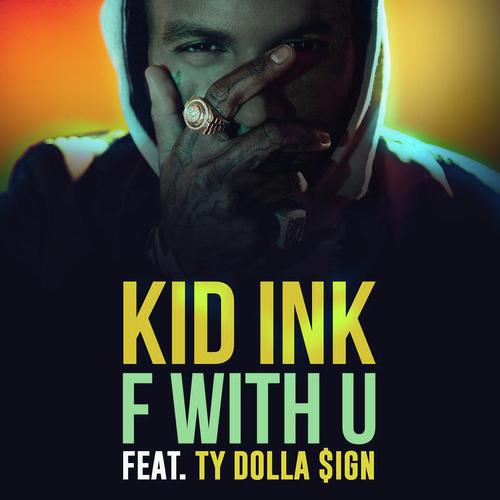 download Kid Ink, Ty Dolla $ign  F With U mp3 Single Tracks song 