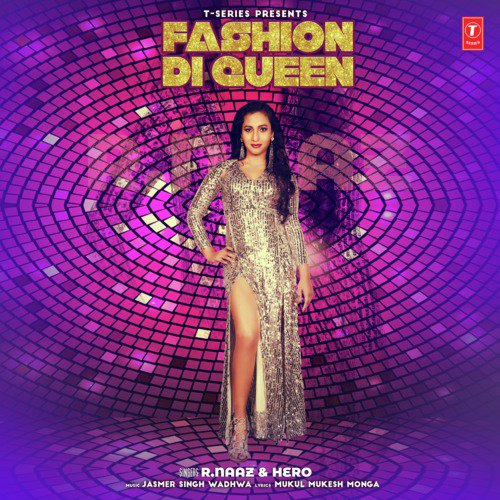 download R. Naaz, Jasmer Singh Wadhwa, Hero  Fashion Di Queen mp3 Single Tracks song 