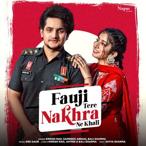 download Krrish Rao, Samreen Abbasi, Bali Sharma  Fauji Tere Nakhra Ne Khali mp3 Single Tracks song 