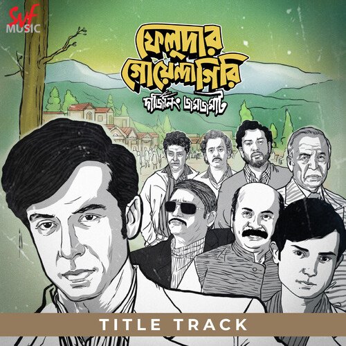 download Anindya Chattopadhyay, Silajit, Siddhartha Sankar Ray  Feludar Goyendagiri Title Track mp3 Single Tracks song 