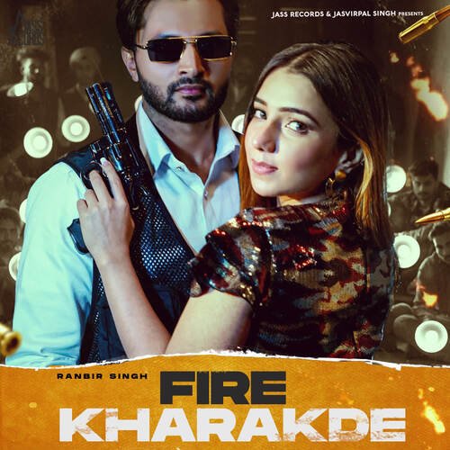 download Ranbir Singh  Fire Kharakde mp3 Single Tracks song 