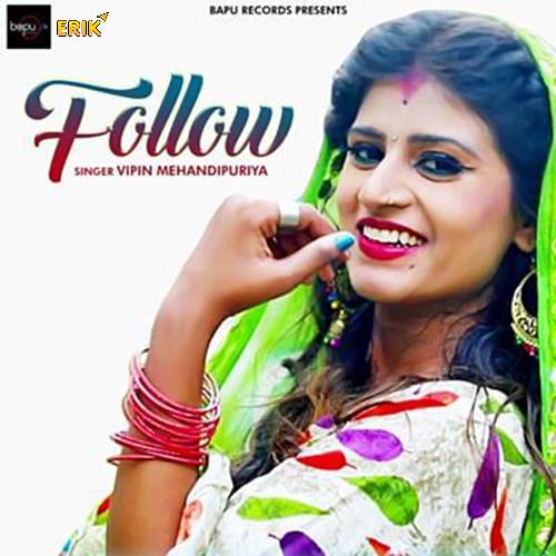 download Vipin Mehandipuriya  Follow mp3 Single Tracks song 