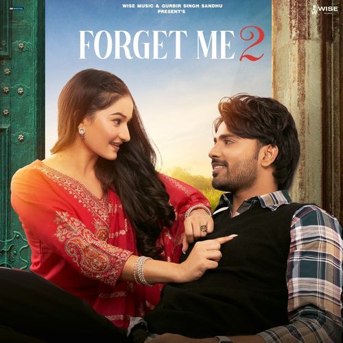 download Ranbir Dhaliwal, Satti Mullanpuria, Deepu Kakowalia  Forget Me 2 mp3 Single Tracks song 