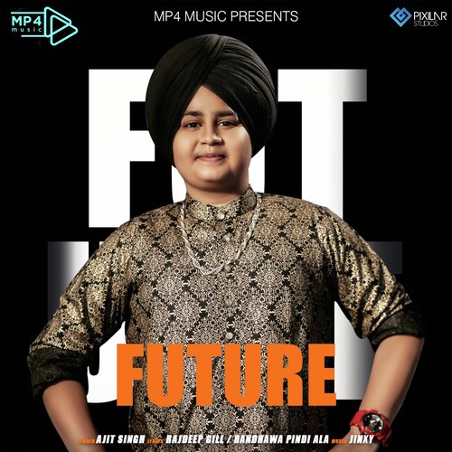 download Ajit Singh  Future mp3 Single Tracks song 