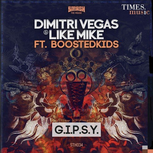 download Dimitri Vegas, Like Mike, BOOSTEDKIDS  GIPSY mp3 Single Tracks song 