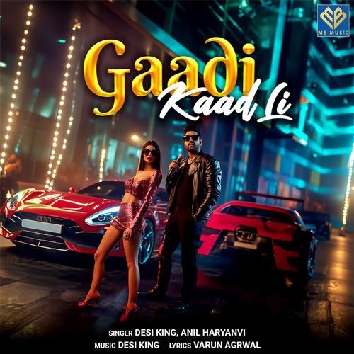 download Desi King, Anil Haryanvi, Varun Agrwal  Gaadi Kaad Li mp3 Single Tracks song 