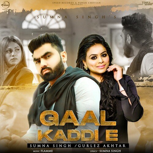 download Sumna Singh, Gurlej Akhtar  Gaal Kaddi E mp3 Single Tracks song 