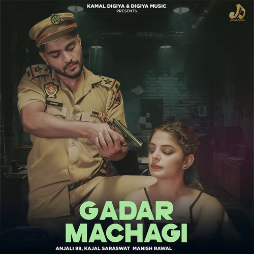 download Anjali99, Kajal Saraswat, Subtrax  Gadar Machagi mp3 Single Tracks song 