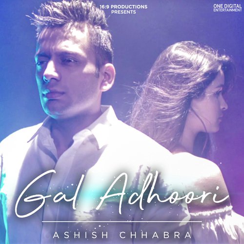 download Ashish Chhabra  Gal Adhoori mp3 Single Tracks song 