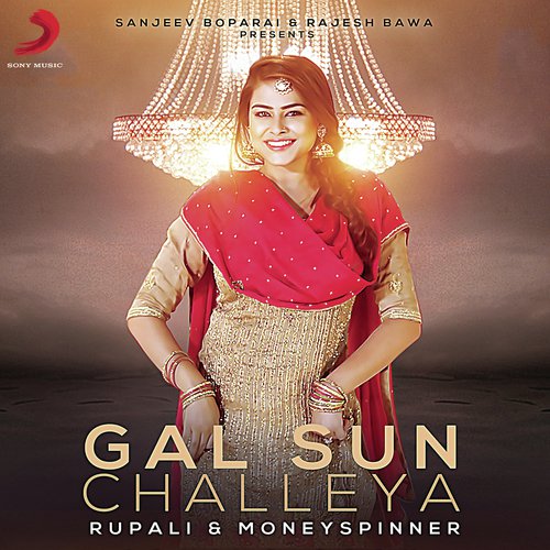 download Rupali, Money Spinner  Gal Sun Challeya mp3 Single Tracks song 