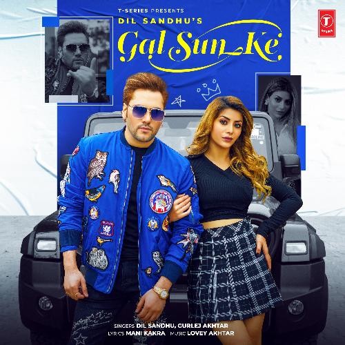 download Dil Sandhu, Gurlej Akhtar, Lovey Akhtar  Gal Sun Ke mp3 Single Tracks song 