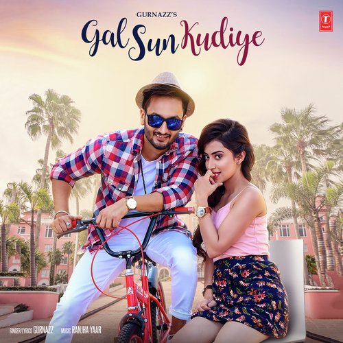 download Gurnazz  Gal Sun Kudiye mp3 Single Tracks song 